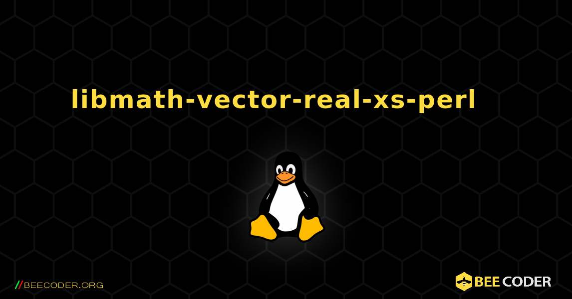 libmath-vector-real-xs-perl  እንዴት እንደሚጫን. Linux