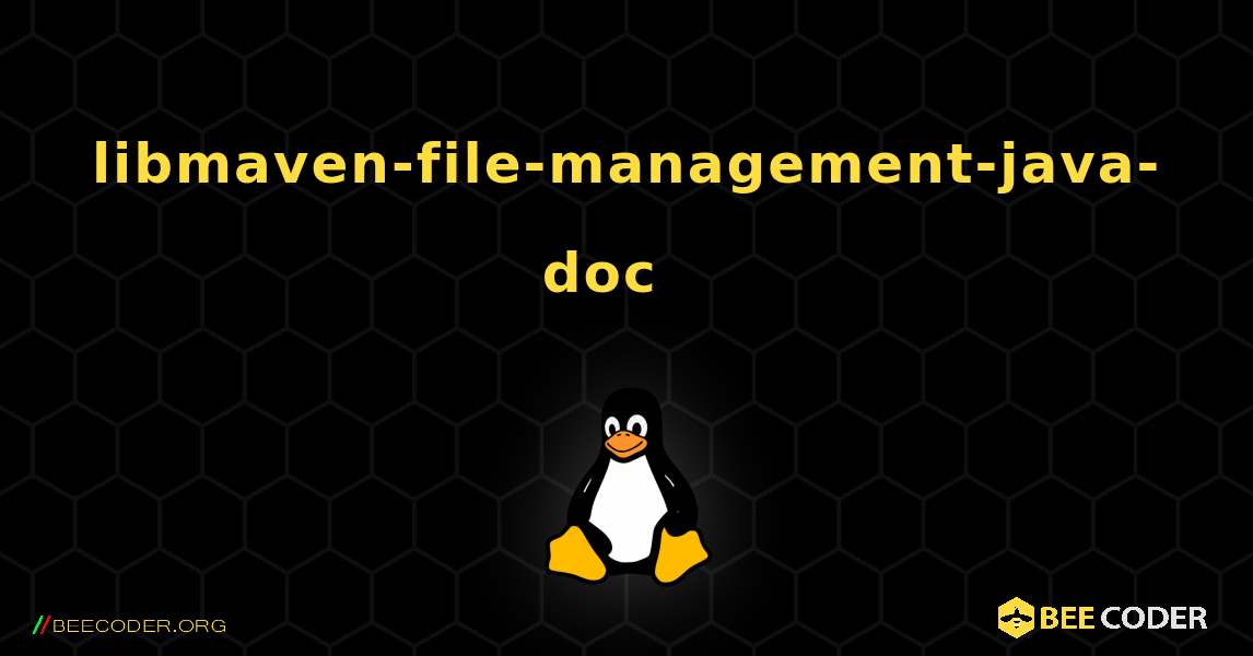 libmaven-file-management-java-doc  እንዴት እንደሚጫን. Linux
