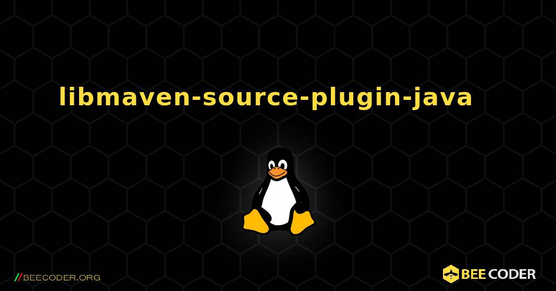 libmaven-source-plugin-java  እንዴት እንደሚጫን. Linux