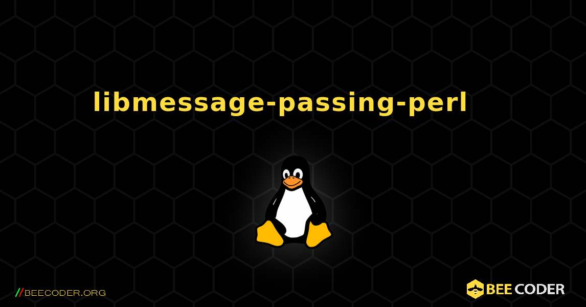 libmessage-passing-perl  እንዴት እንደሚጫን. Linux