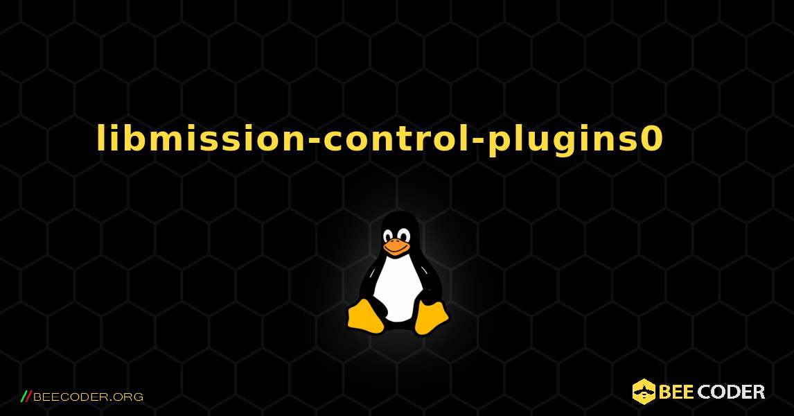 libmission-control-plugins0  እንዴት እንደሚጫን. Linux