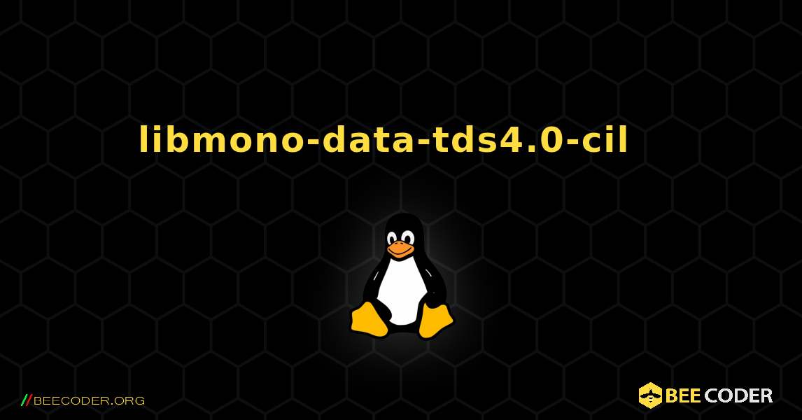 libmono-data-tds4.0-cil  እንዴት እንደሚጫን. Linux