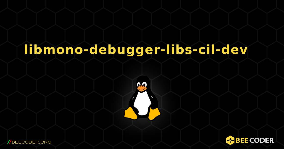 libmono-debugger-libs-cil-dev  እንዴት እንደሚጫን. Linux