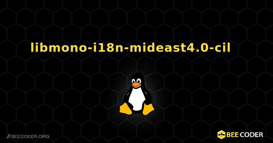 libmono-i18n-mideast4.0-cil  እንዴት እንደሚጫን. Linux