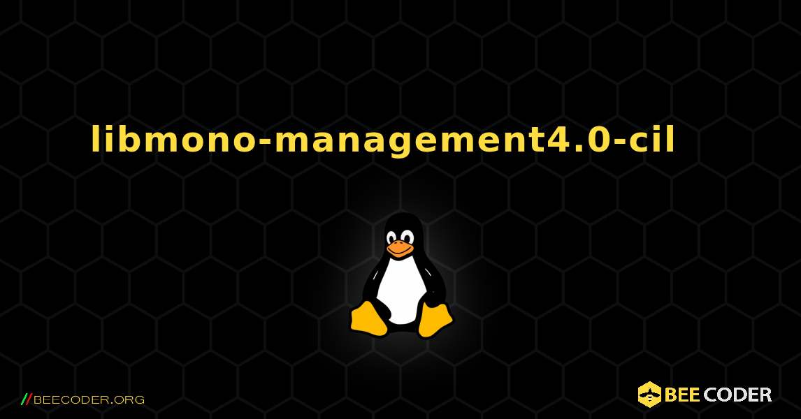 libmono-management4.0-cil  እንዴት እንደሚጫን. Linux