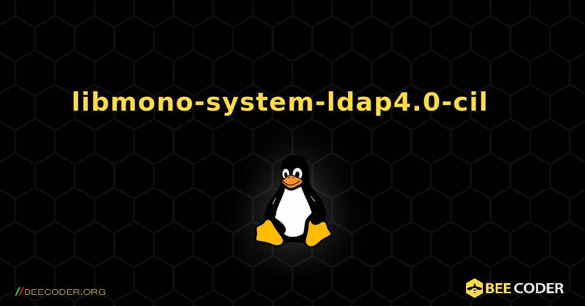 libmono-system-ldap4.0-cil  እንዴት እንደሚጫን. Linux