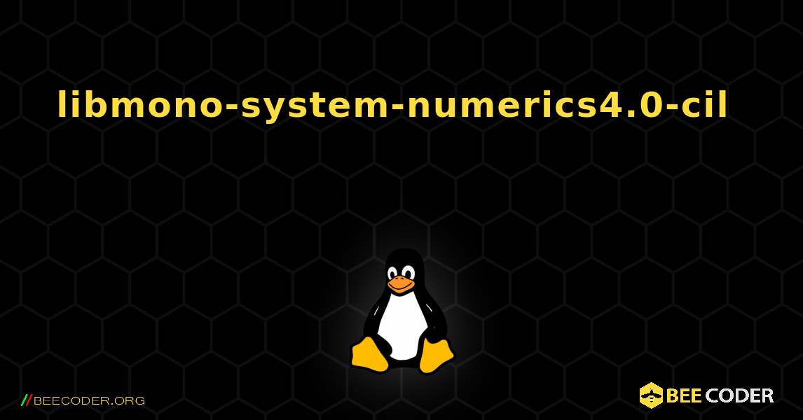 libmono-system-numerics4.0-cil  እንዴት እንደሚጫን. Linux