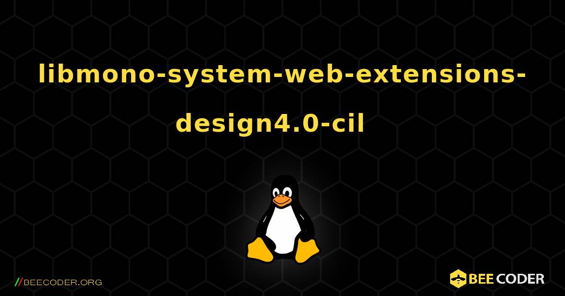 libmono-system-web-extensions-design4.0-cil  እንዴት እንደሚጫን. Linux
