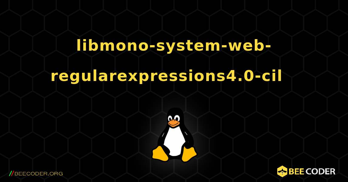 libmono-system-web-regularexpressions4.0-cil  እንዴት እንደሚጫን. Linux