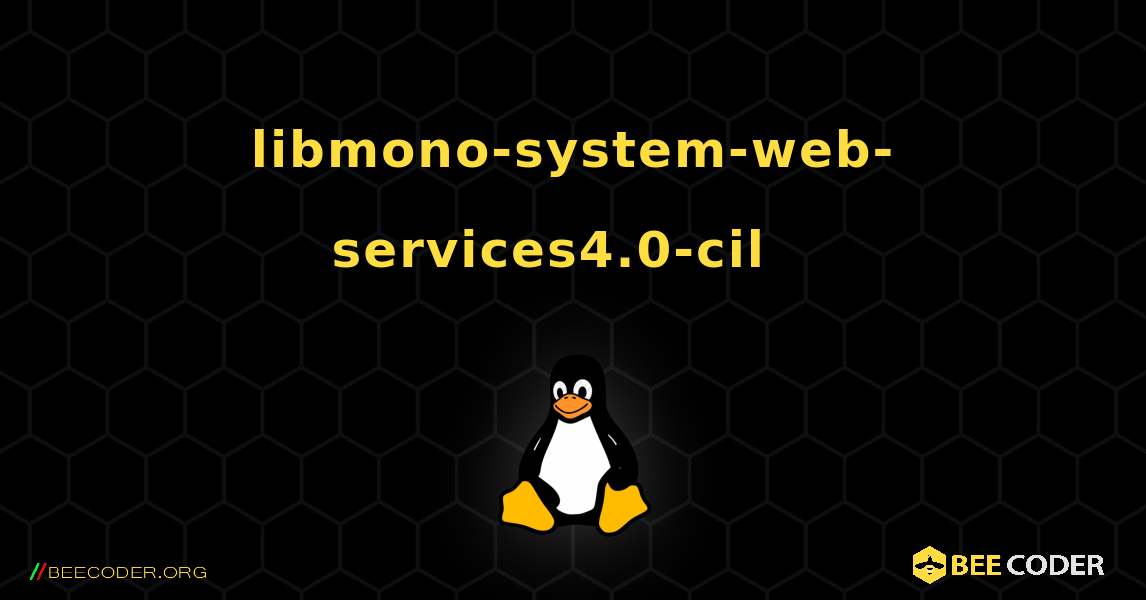 libmono-system-web-services4.0-cil  እንዴት እንደሚጫን. Linux