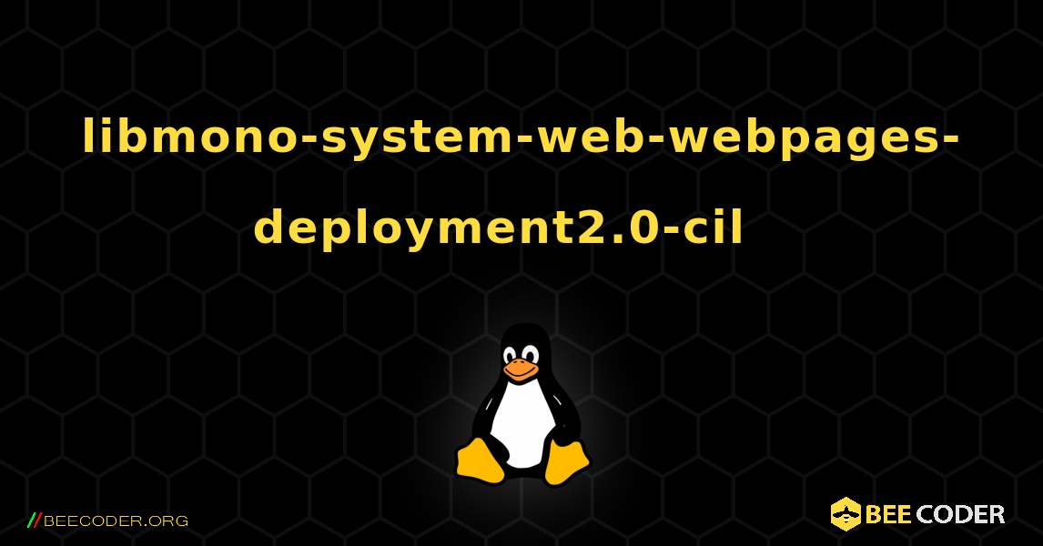 libmono-system-web-webpages-deployment2.0-cil  እንዴት እንደሚጫን. Linux