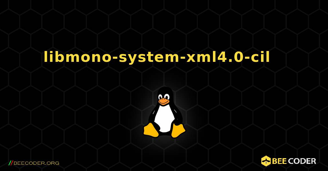 libmono-system-xml4.0-cil  እንዴት እንደሚጫን. Linux