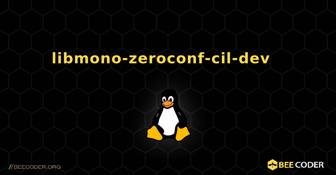 libmono-zeroconf-cil-dev  እንዴት እንደሚጫን. Linux