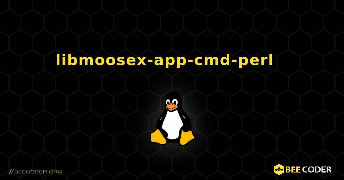 libmoosex-app-cmd-perl  እንዴት እንደሚጫን. Linux