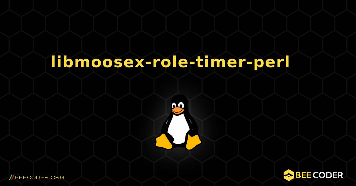 libmoosex-role-timer-perl  እንዴት እንደሚጫን. Linux