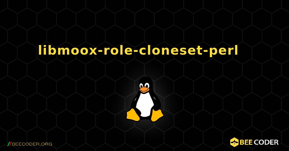libmoox-role-cloneset-perl  እንዴት እንደሚጫን. Linux