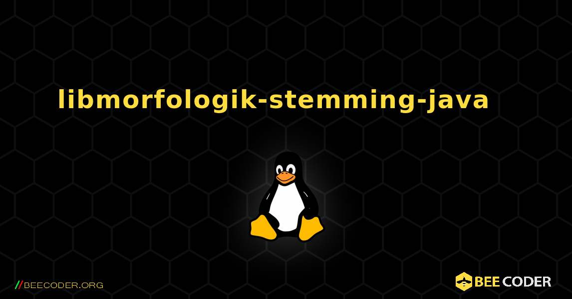 libmorfologik-stemming-java  እንዴት እንደሚጫን. Linux