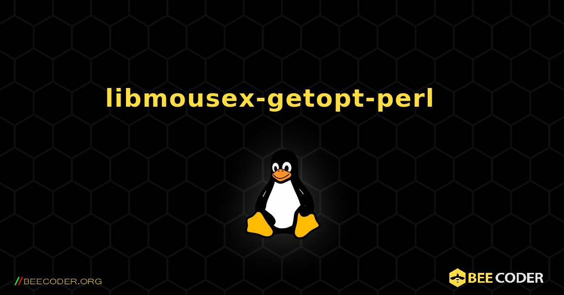 libmousex-getopt-perl  እንዴት እንደሚጫን. Linux