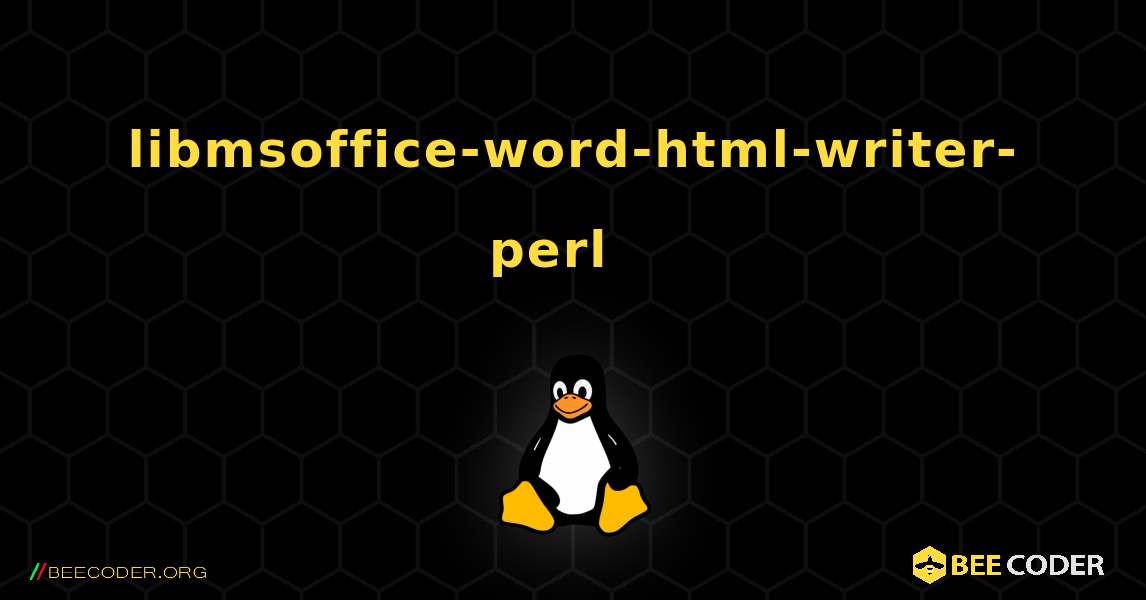 libmsoffice-word-html-writer-perl  እንዴት እንደሚጫን. Linux