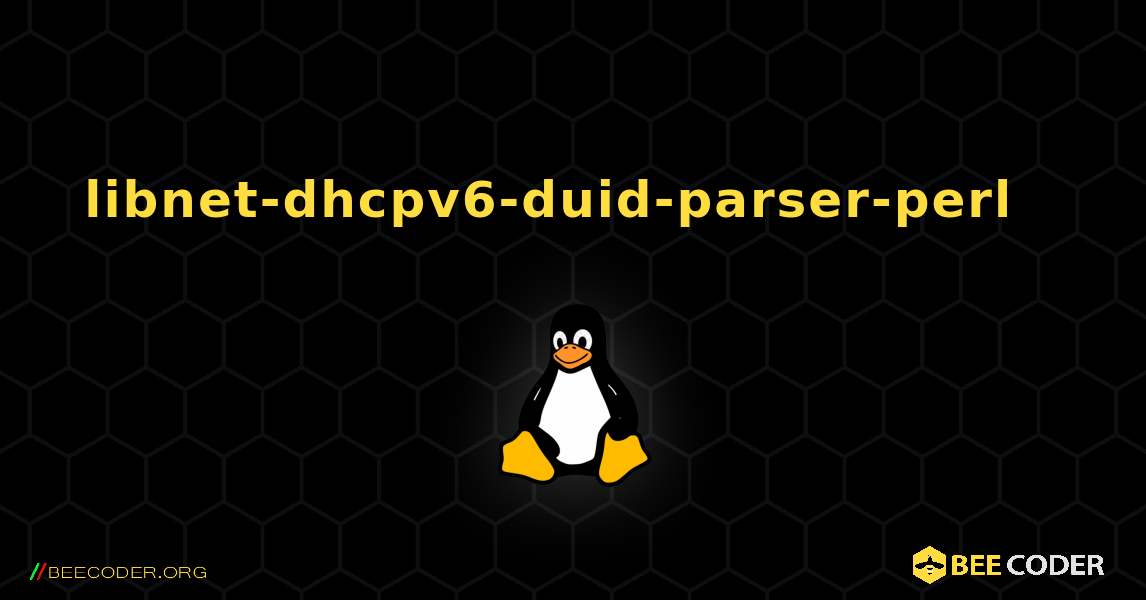 libnet-dhcpv6-duid-parser-perl  እንዴት እንደሚጫን. Linux