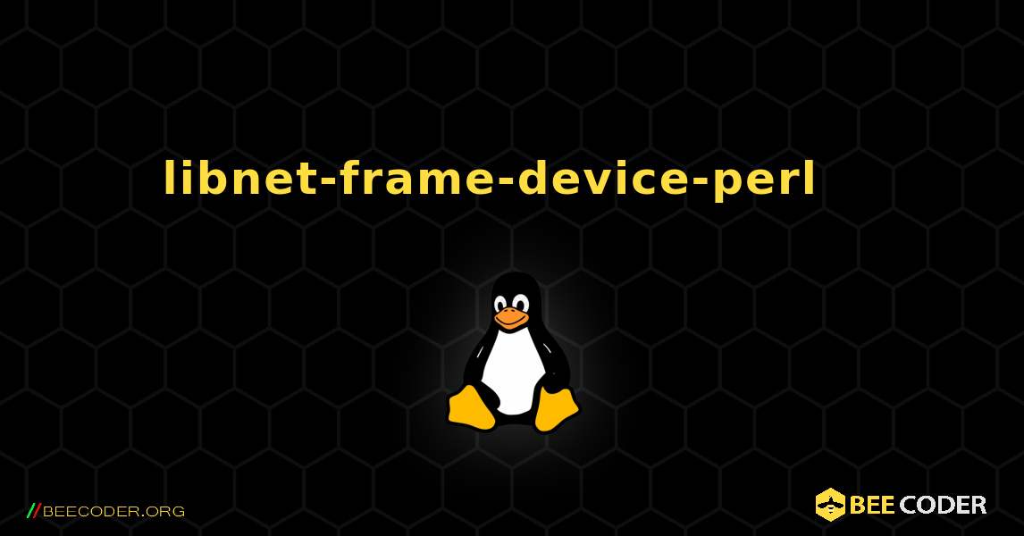libnet-frame-device-perl  እንዴት እንደሚጫን. Linux