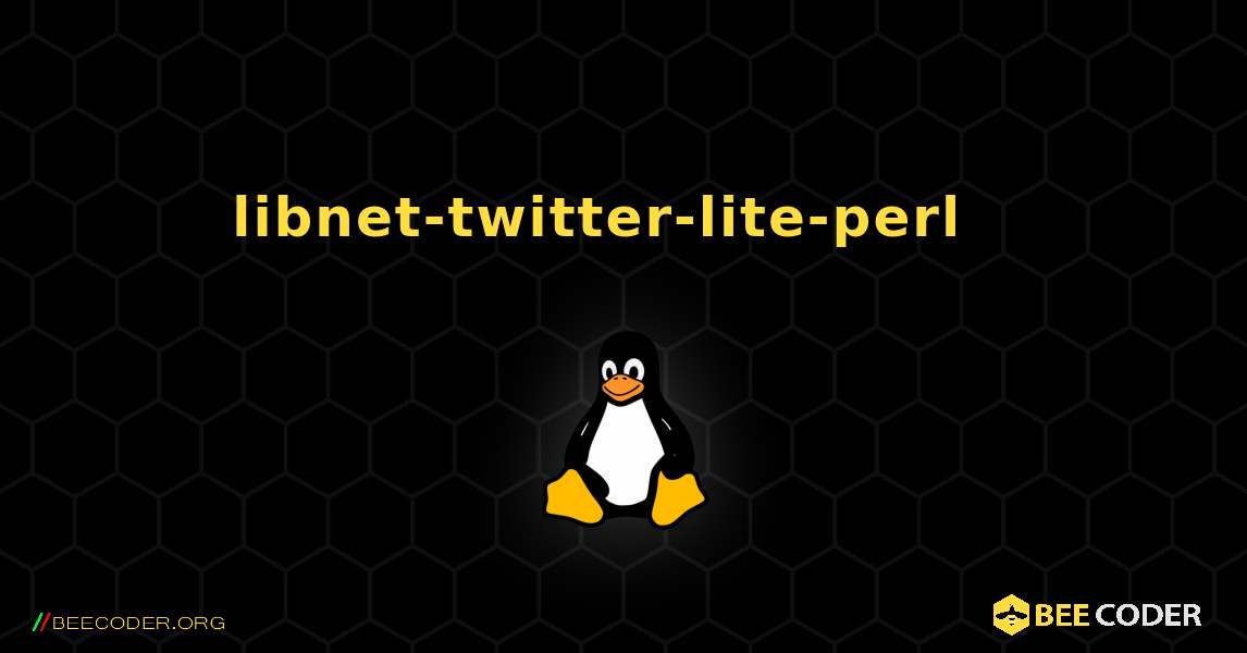 libnet-twitter-lite-perl  እንዴት እንደሚጫን. Linux