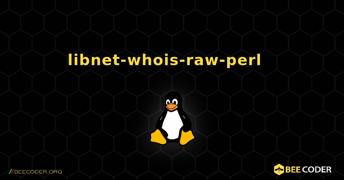 libnet-whois-raw-perl  እንዴት እንደሚጫን. Linux