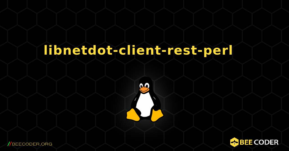 libnetdot-client-rest-perl  እንዴት እንደሚጫን. Linux