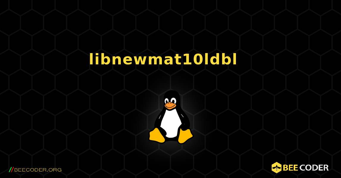 libnewmat10ldbl  እንዴት እንደሚጫን. Linux
