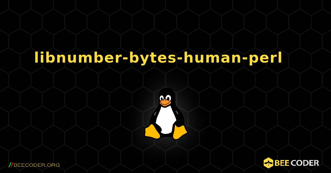 libnumber-bytes-human-perl  እንዴት እንደሚጫን. Linux