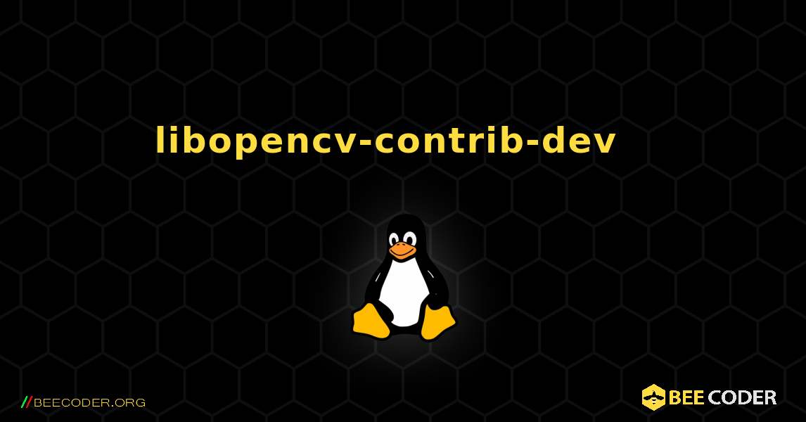 libopencv-contrib-dev  እንዴት እንደሚጫን. Linux