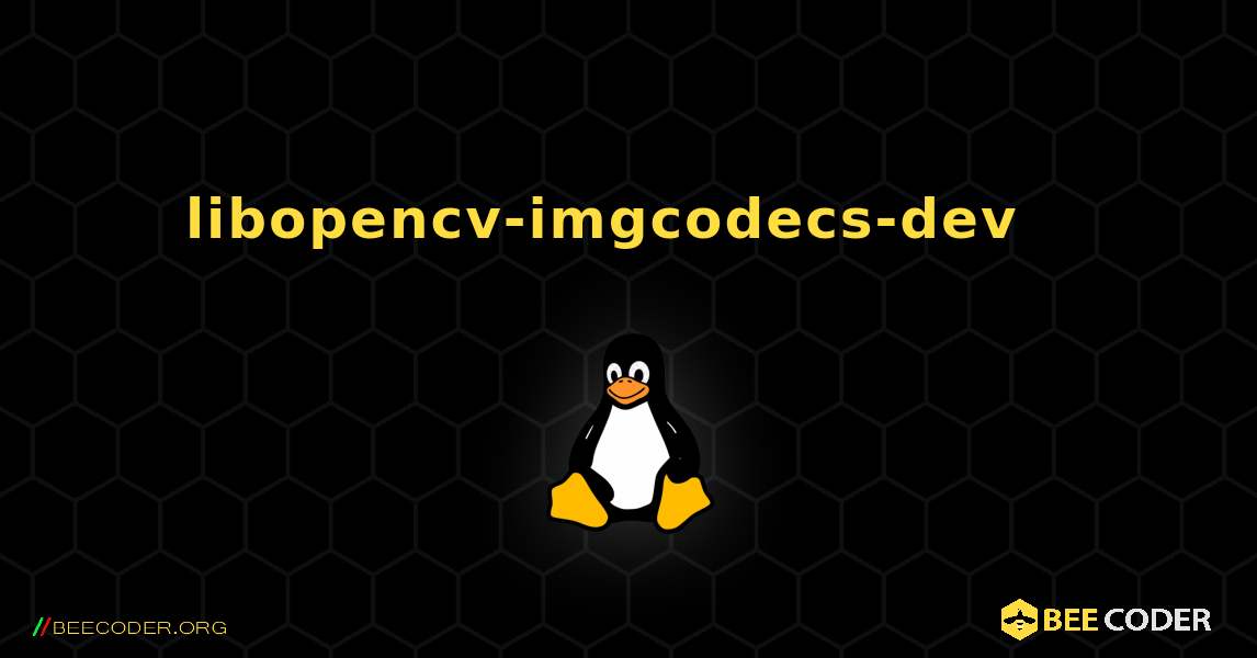 libopencv-imgcodecs-dev  እንዴት እንደሚጫን. Linux