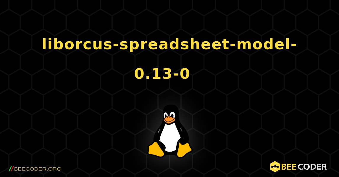 liborcus-spreadsheet-model-0.13-0  እንዴት እንደሚጫን. Linux