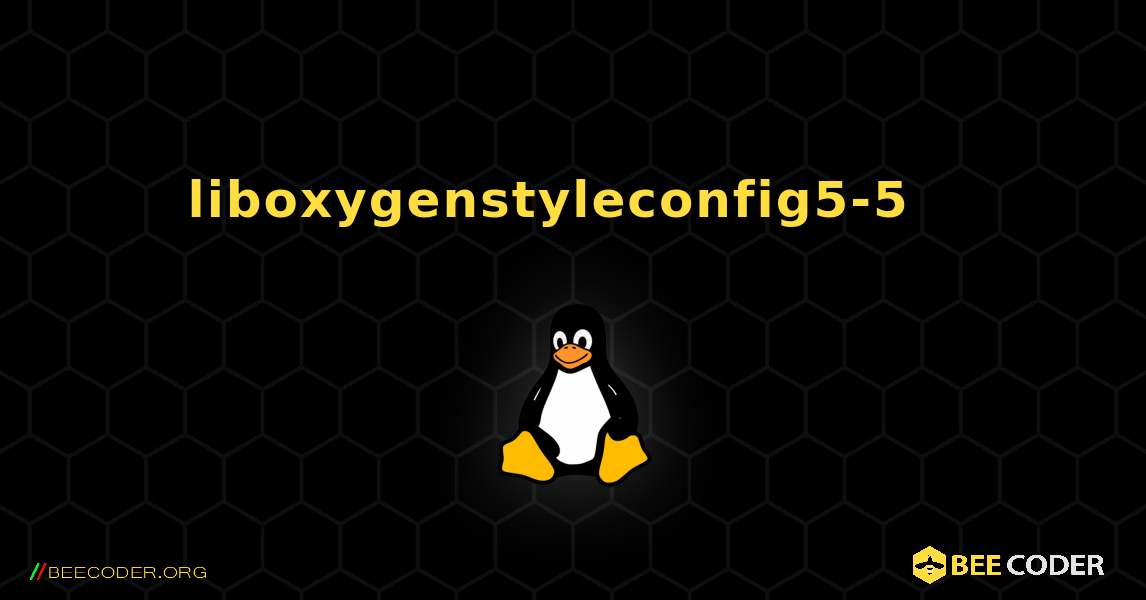 liboxygenstyleconfig5-5  እንዴት እንደሚጫን. Linux