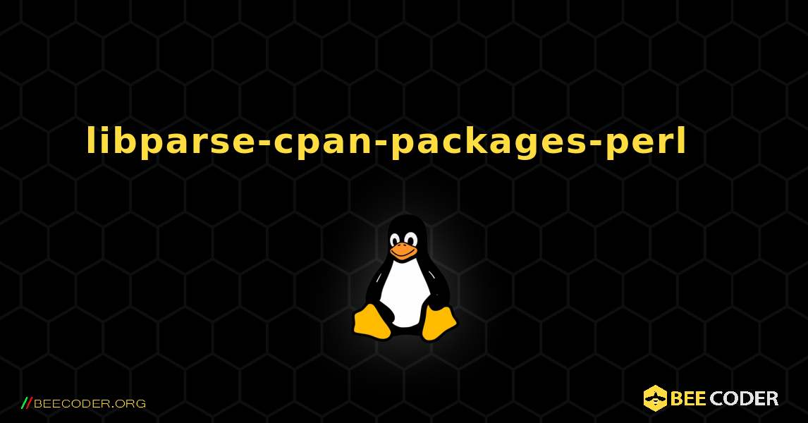 libparse-cpan-packages-perl  እንዴት እንደሚጫን. Linux