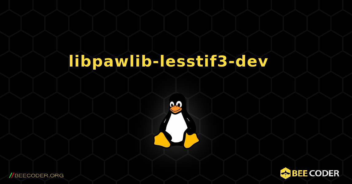 libpawlib-lesstif3-dev  እንዴት እንደሚጫን. Linux