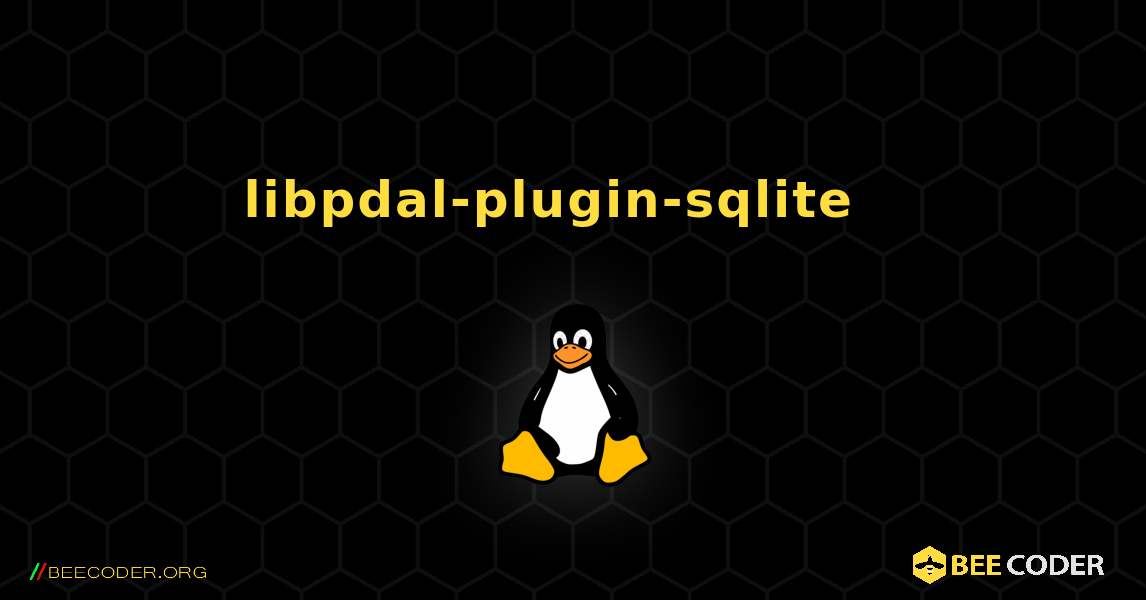 libpdal-plugin-sqlite  እንዴት እንደሚጫን. Linux