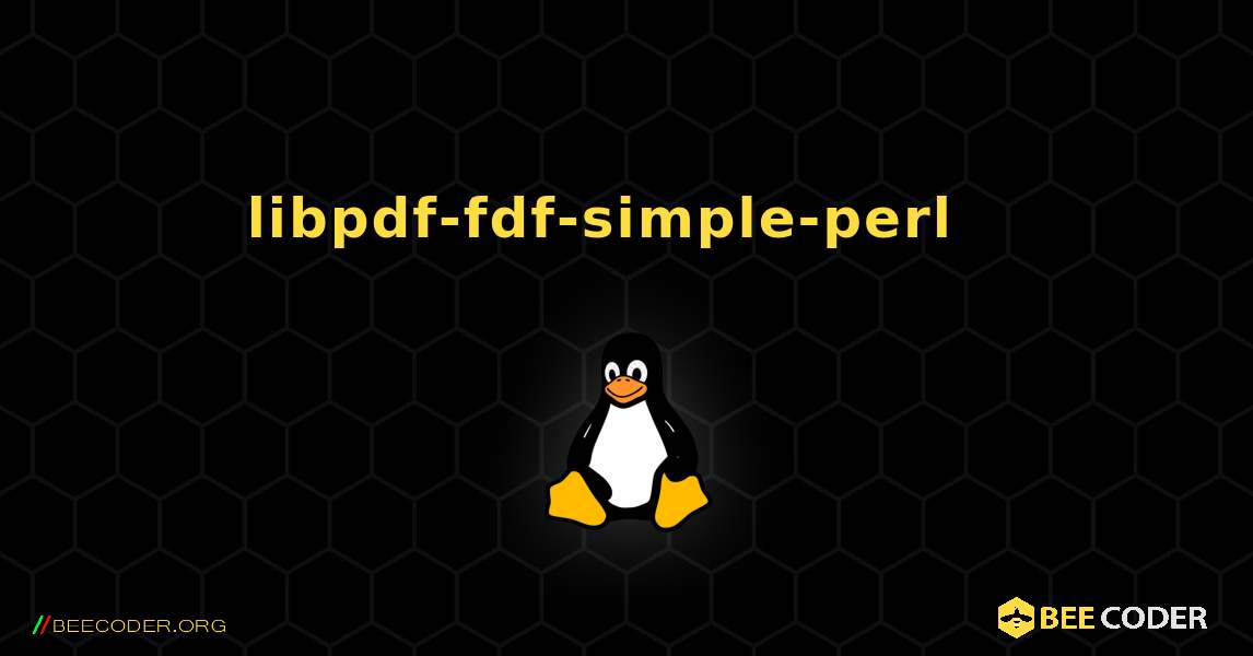 libpdf-fdf-simple-perl  እንዴት እንደሚጫን. Linux