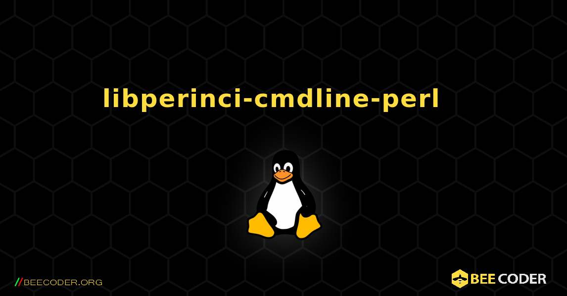 libperinci-cmdline-perl  እንዴት እንደሚጫን. Linux