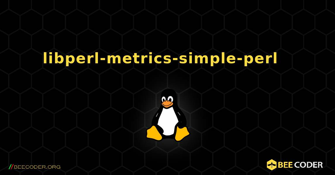 libperl-metrics-simple-perl  እንዴት እንደሚጫን. Linux