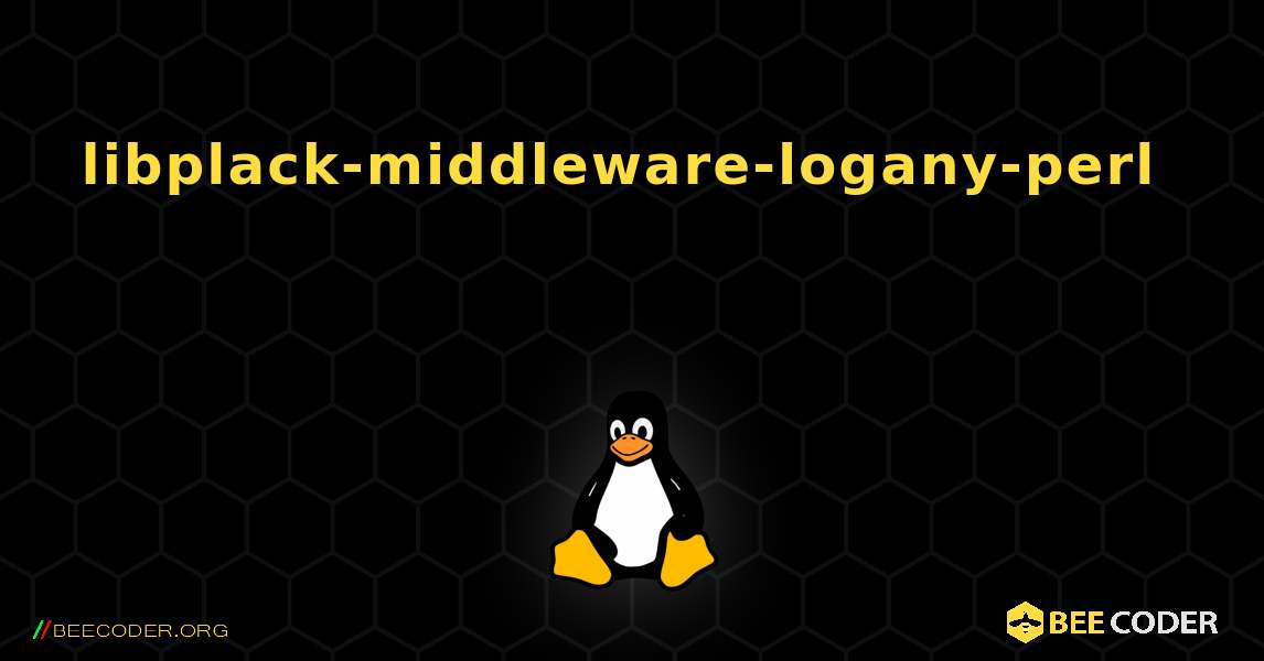 libplack-middleware-logany-perl  እንዴት እንደሚጫን. Linux