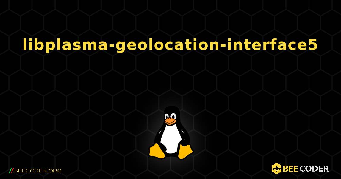 libplasma-geolocation-interface5  እንዴት እንደሚጫን. Linux