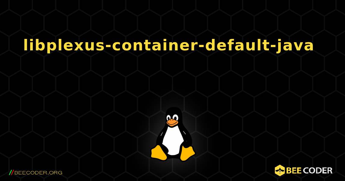 libplexus-container-default-java  እንዴት እንደሚጫን. Linux