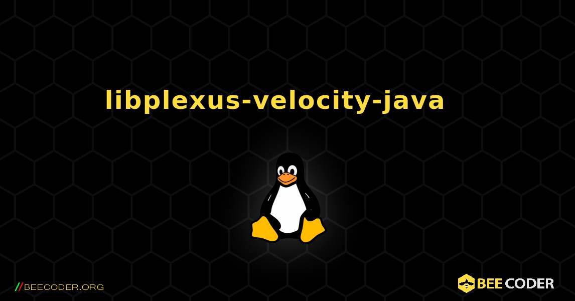 libplexus-velocity-java  እንዴት እንደሚጫን. Linux