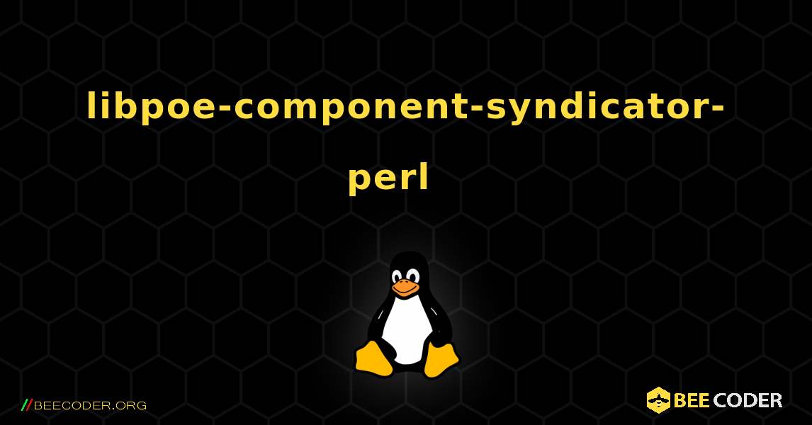 libpoe-component-syndicator-perl  እንዴት እንደሚጫን. Linux