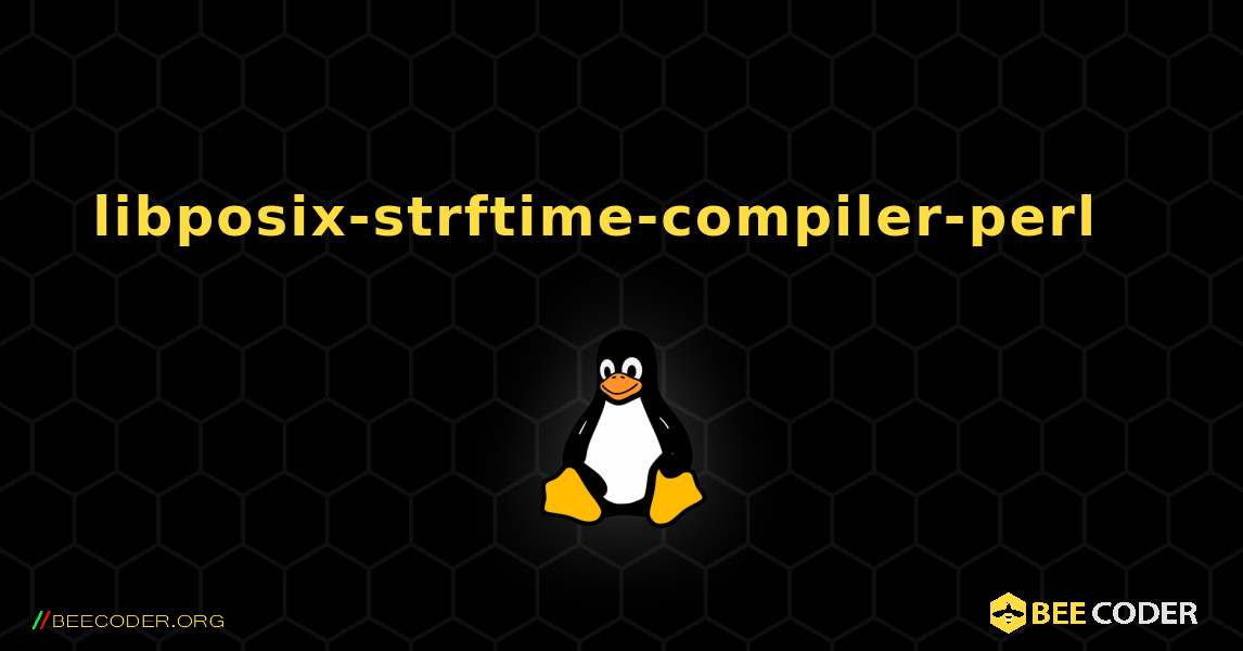 libposix-strftime-compiler-perl  እንዴት እንደሚጫን. Linux