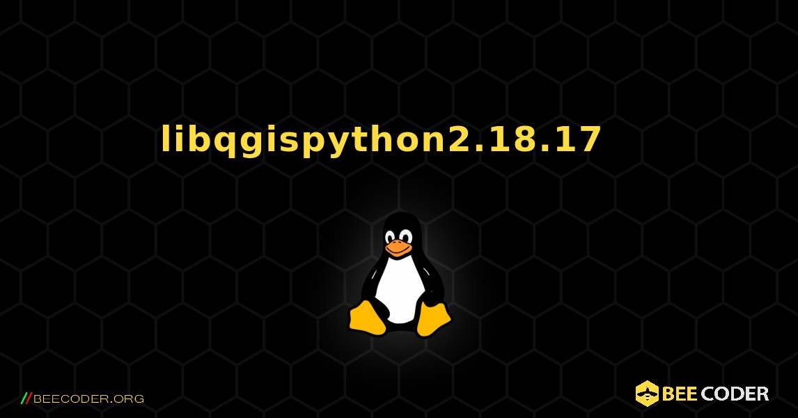 libqgispython2.18.17  እንዴት እንደሚጫን. Linux