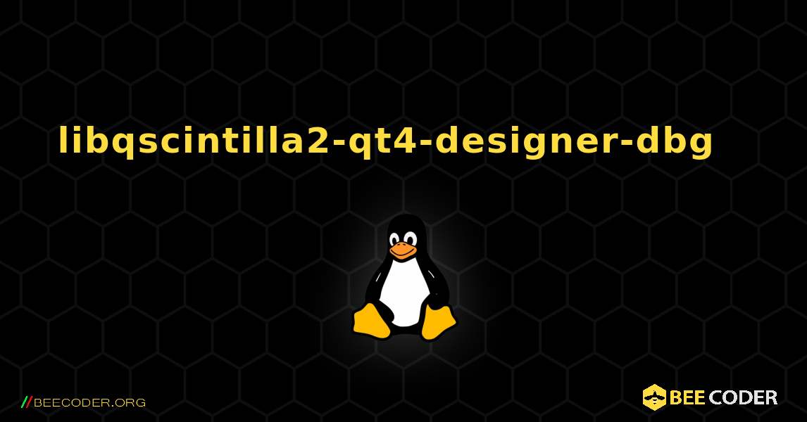 libqscintilla2-qt4-designer-dbg  እንዴት እንደሚጫን. Linux