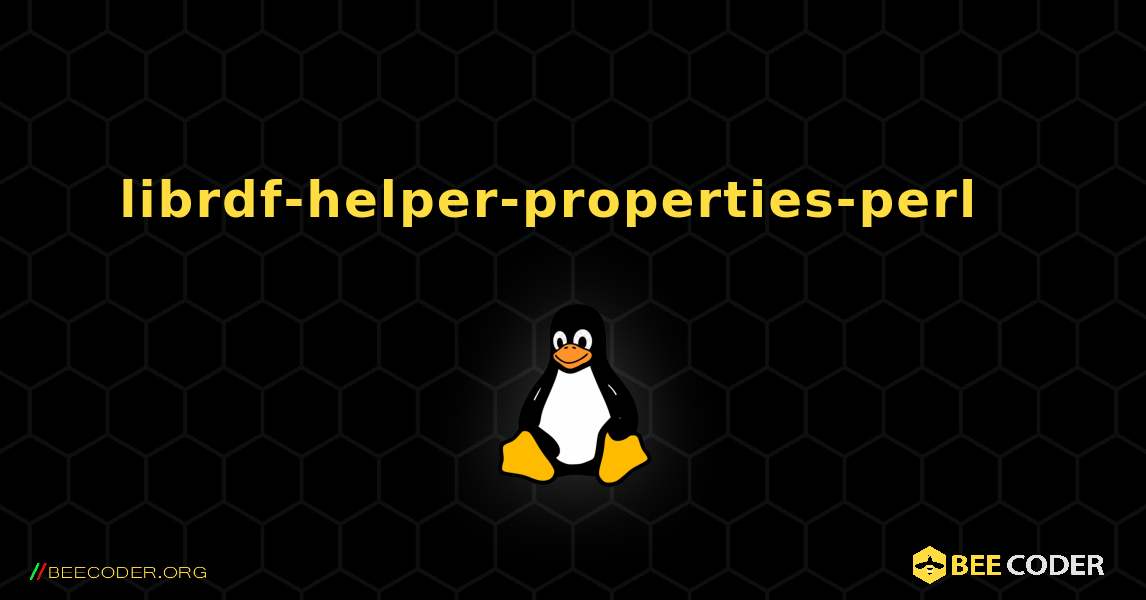 librdf-helper-properties-perl  እንዴት እንደሚጫን. Linux