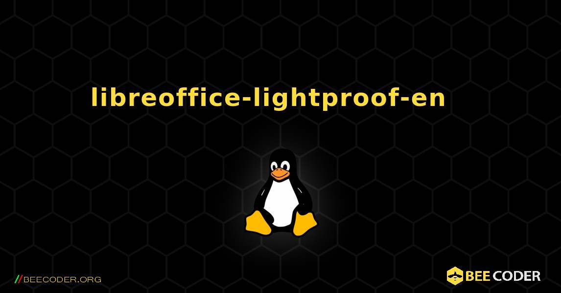 libreoffice-lightproof-en  እንዴት እንደሚጫን. Linux